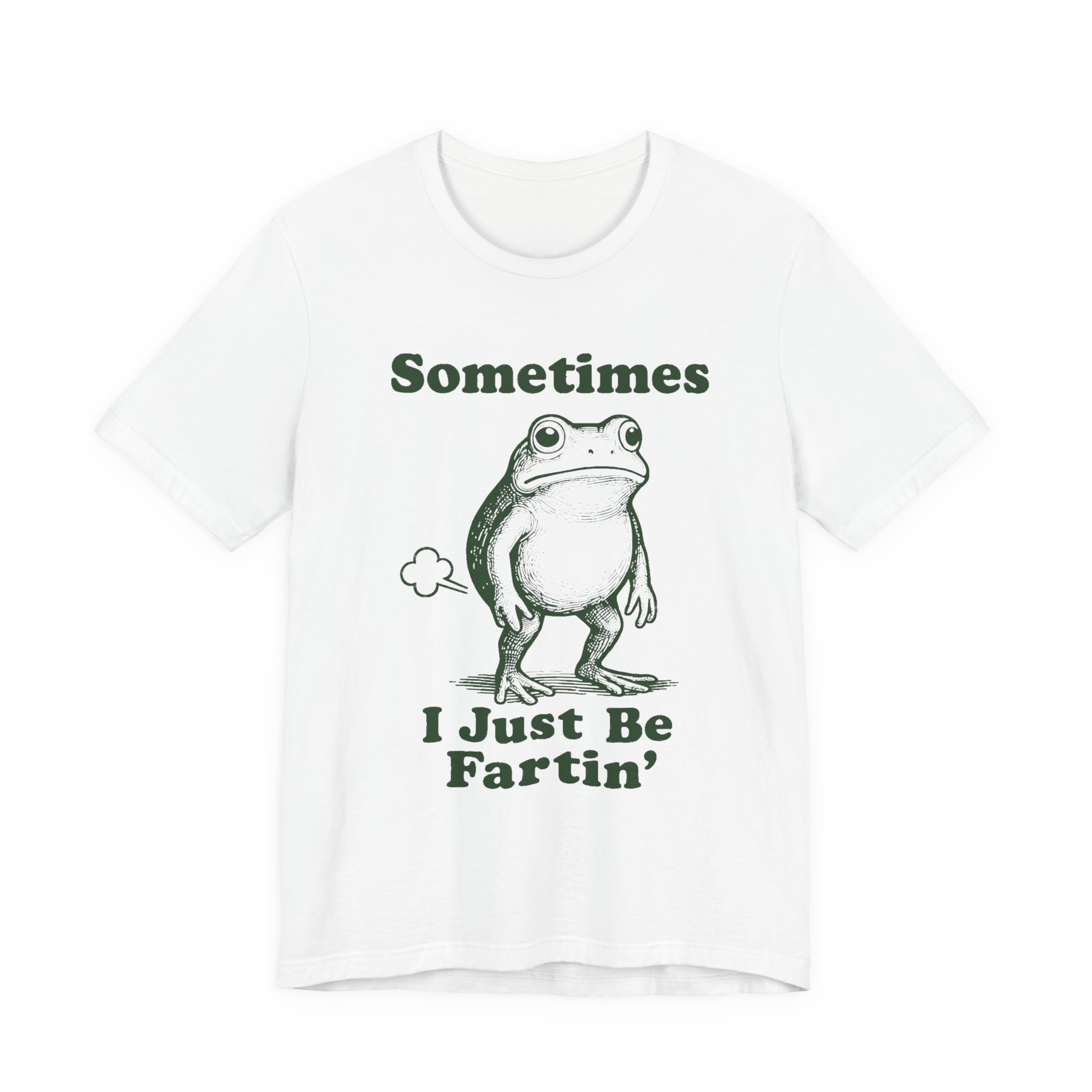 funny frog graphic tee "sometimes i just be fartin'" humor t shirt funny frog graphic tee "sometimes i just be fartin'" humor t shirt