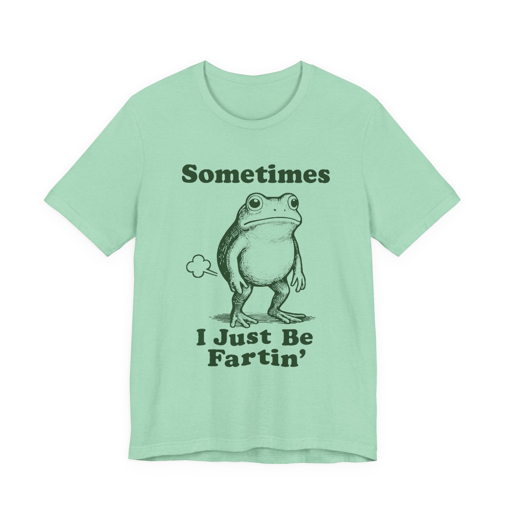 funny frog graphic tee "sometimes i just be fartin'" humor t shirt funny frog graphic tee "sometimes i just be fartin'" humor t shirt