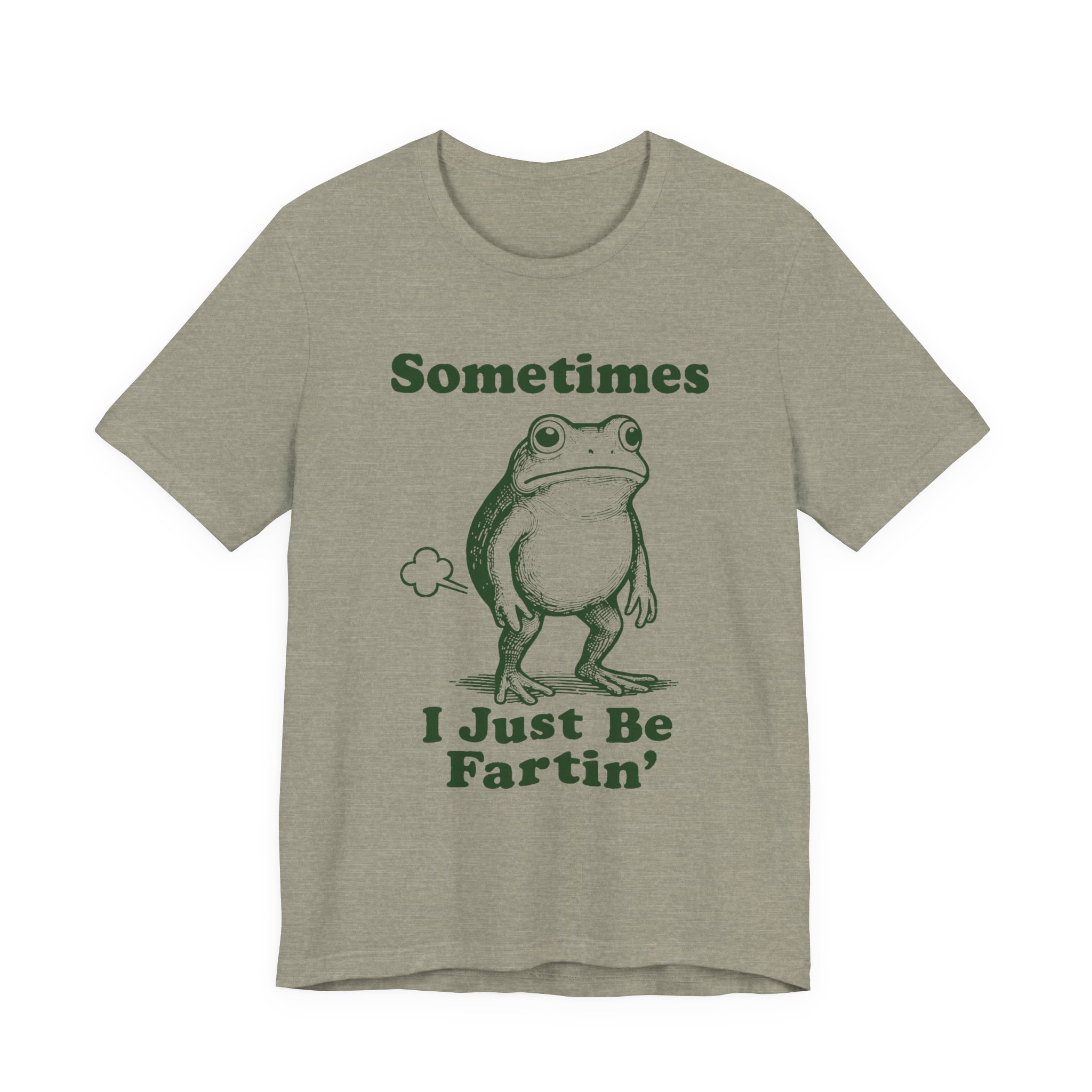 funny frog graphic tee "sometimes i just be fartin'" humor t shirt funny frog graphic tee "sometimes i just be fartin'" humor t shirt