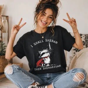 i shall shenan then shenanigan raccoon t shirt